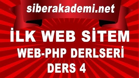 İlk Web Sitem Ders 4 - Web Dersleri - Php Dersleri