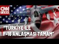 SON DAKİKA 🚨|  ABD-Türkiye F-16 Satışında Yeni Gelişme! ABD &quot;Anlaşma Tamam&quot; Dedi
