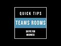 Teams Rooms Quick Tips: Skype for Business