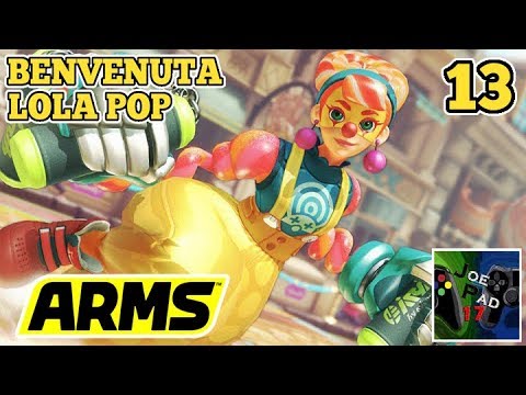 BENVENUTA LOLA POP! - ARMS CON I FAN #13 NINTENDO SWITCH - YouTube