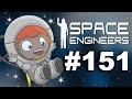 Space Engineers Multiplayer Episode #151