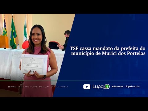 TSE cassa mandato da prefeita do município de Murici dos Portelas