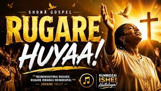 RUGARE HUYA - Powerful Shona Gospel Praise and Worship