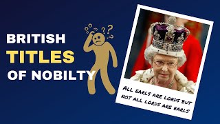 Understanding British Titles of Nobility and How to Use Them.