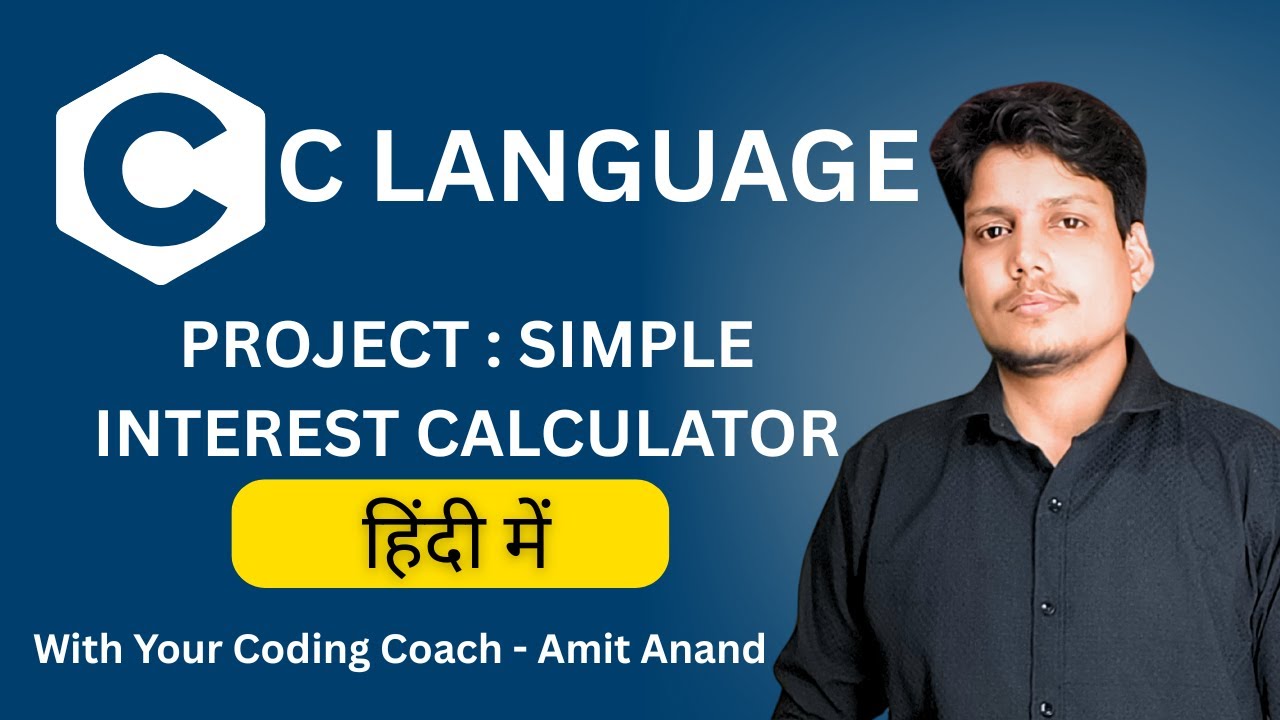 Project - Making Simple Interest Calculator in C || Learn C in Hindi