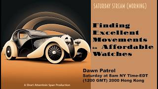Finding Excellent Movements in Affordable Watches 8am NY time (EDT); 1200 GMT;2000 Hong Kong