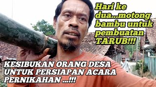 Persiapan Pembuatan Tarub Untuk Acara Pernikahan Di Desa