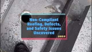 Rainy Day Building Inspection: NonCompliant Roofing, Defects, and Safety Issues Uncovered