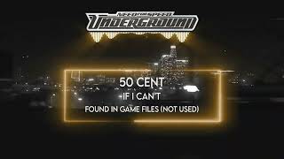 50 Cent - If I Can't | Need For Speed™ Underground | Official Soundtrack