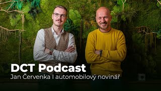 "Auta jsou jako boty, slušný člověk jich má víc!" Jan Červenka I DCT Podcast (druhá část)