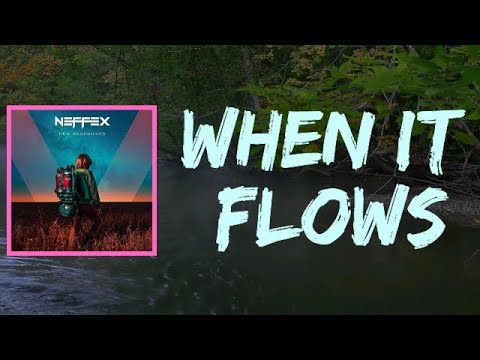 NEFFEX - When It Flows (Lyrics)