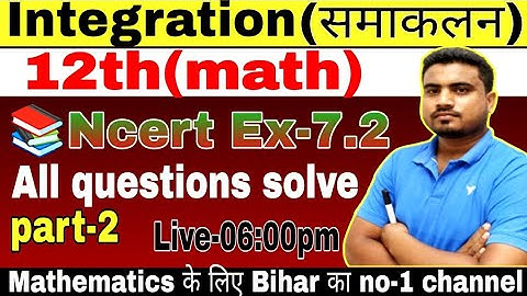 12th Math Integration Ncert Ex-7.2 All Questions Solve//