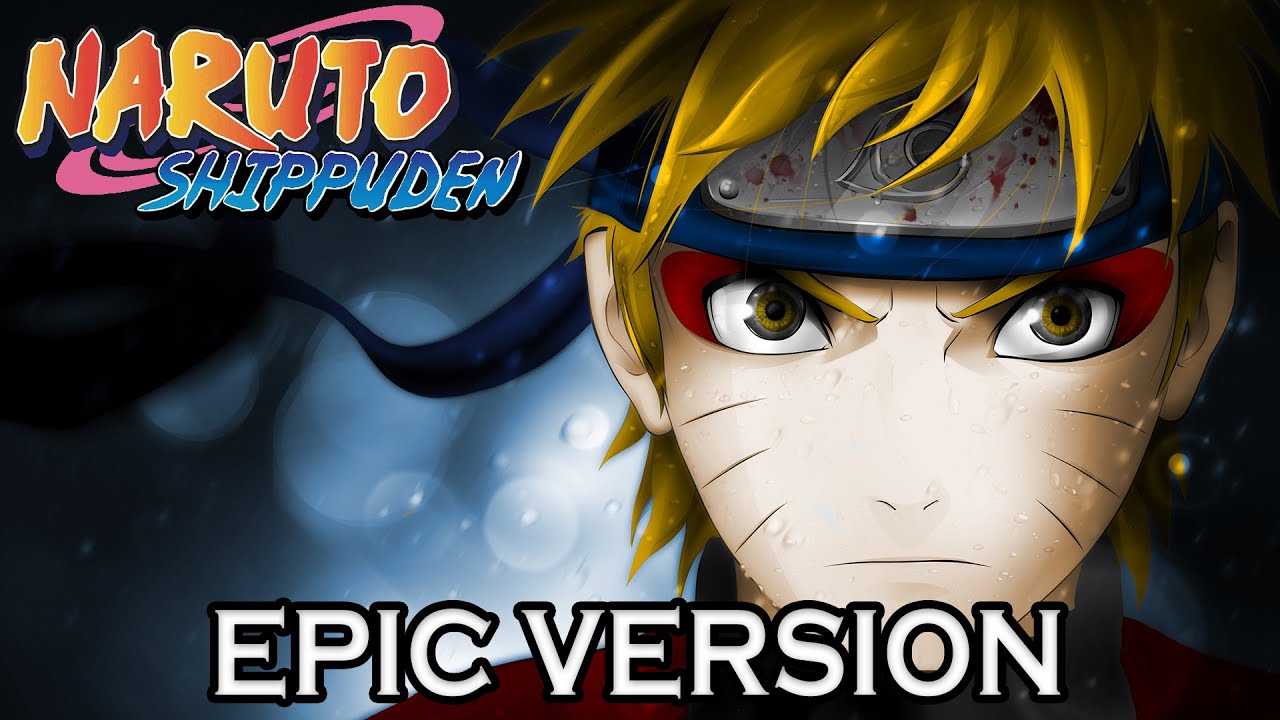 Naruto Shippuden   Departure To The Front Lines  EPIC VERSION