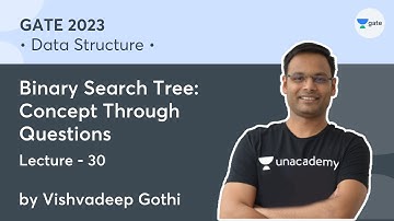 Data Structure | L-30 | Binary Search Tree: Concept Through Questions | Vishvadeep Gothi