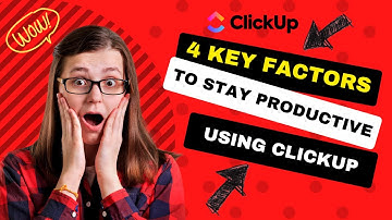 4 Key Factors to Stay Productive Using Clickup