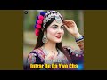 Intzar De Da Ywo Cha