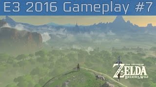 The Legend of Zelda: Breath of the Wild - E3 2016 Gameplay #7 [HD]