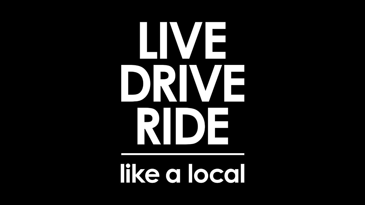 Live, Drive, Ride like a local YouTube