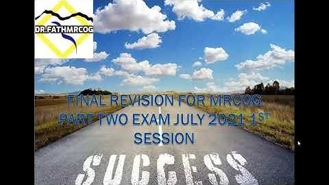FINAL REVISION FOR MRCOG PART 2 JULY 2021/ SESSION NO. 1