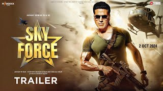 Sky Force Official Trailer | Akshay Kumar | Sara Ali Khan | Sky force Teaser | Update