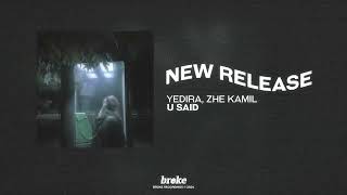 yedira, Zhe Kamil - u said