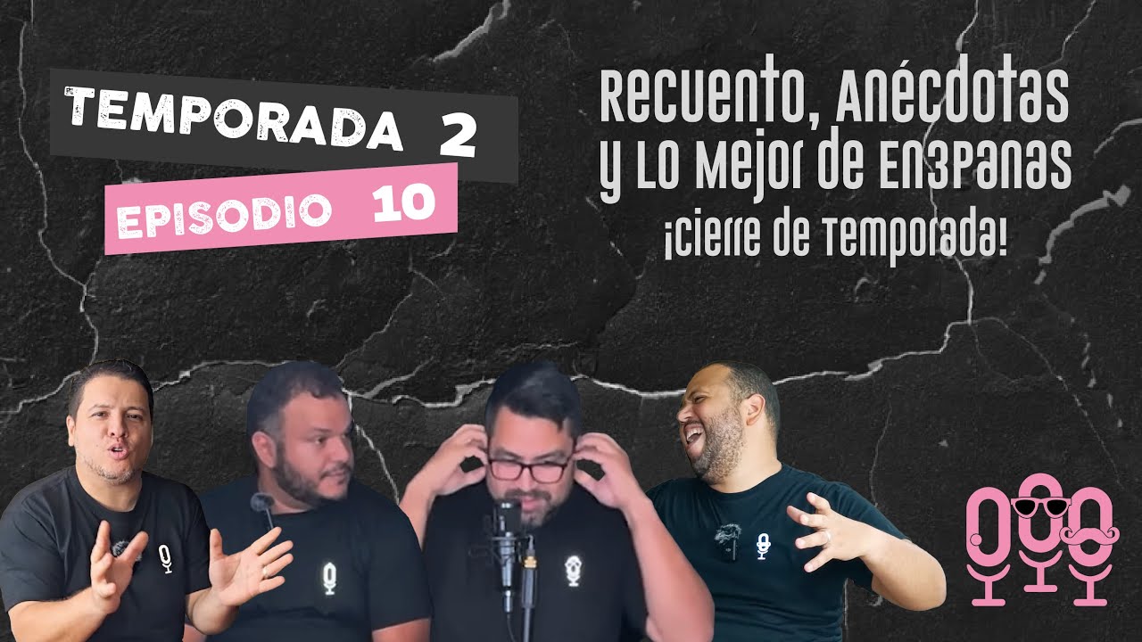 Miniatura del episodio: E10|T02 - ¡Cierre de Temporada! Recuento, Anécdotas y Lo Mejor de En3Panas - Segunda Temporada