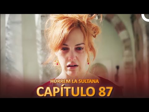 Hurrem La Sultana Capitulo 87 Versión Larga