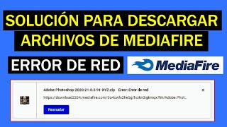 SOLUCIÓN PARA DESCARGAR ARCHIVOS DE MEDIAFIRE- ERROR DE RED | 2021