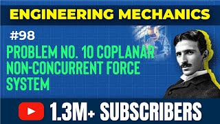 Problem No 10 Coplanar Non-Concurrent force system - Engineering Mechanics