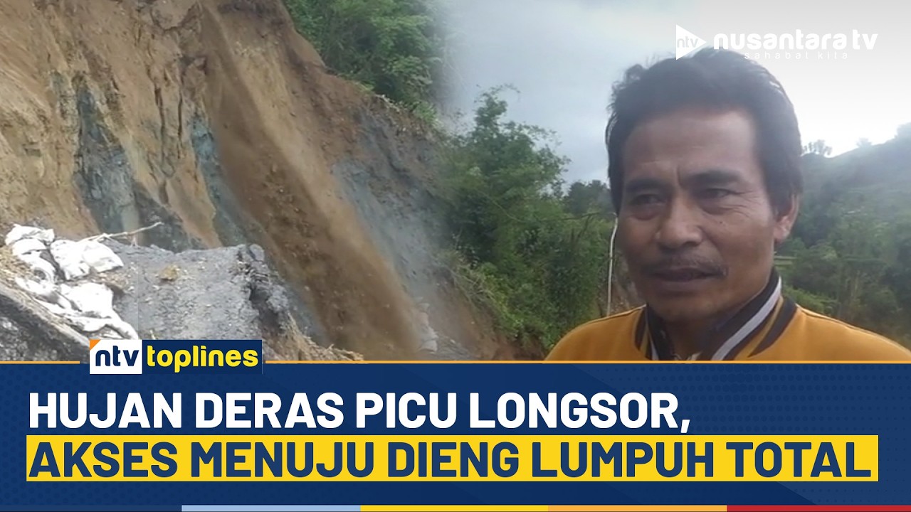 Jalan ke Dieng Putus Total! Longsor Besar Lumpuhkan Akses Wisata di Banjarnegara | NTV TOPLINES