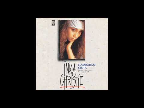 Inka Christie - Gambaran Cinta  Composer - Saari Amri, Nanee, Adit OB (1991)