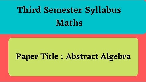 Degree 3rd sem maths syllabus *Bsc*ANU* Abstract Algebra #newsyllabus #sem3 #degreeclasses