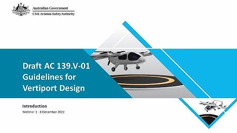 Introduction to vertiports and the draft advisory circular webinar - 8 Dec 2022