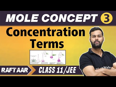 Mole Concept 03 || Concentration Terms || Class 11/JEE || RAFTAAR