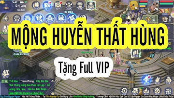 MỘNG HUYỄN THẤT HÙNG - Việt hóa TMgame99 Tặng Full VIP