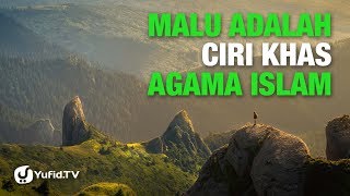 Malu Adalah Ciri Khas Agama Islam - Ustadz Abu Haidar - Lima Menit yang Menginspirasi
