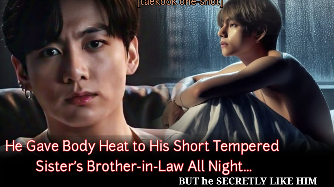 [Oneshot] He Gave Body Heat to His Short Tempered Sister's Brother-in-Law All Night...BUT he 