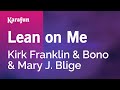 Lean on Me - Kirk Franklin & Bono & Mary J. Blige | Karaoke Version | KaraFun