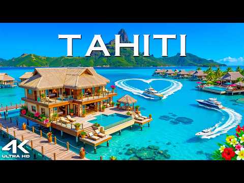 Tahiti 🇵🇫 4K | Overwater Bungalows, Turquoise Lagoons & Paradise