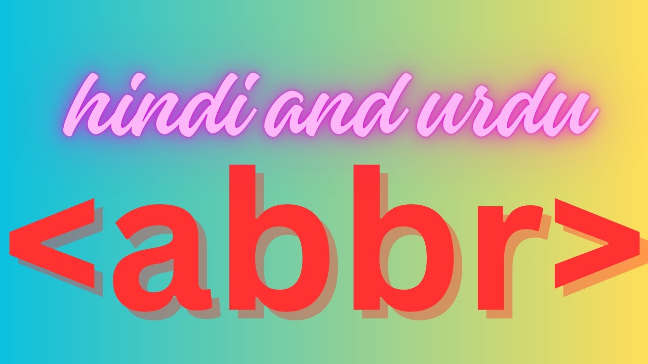 Abbr tag [abbreviation tag]==html 5 tutorial in hindiurdu YouTube