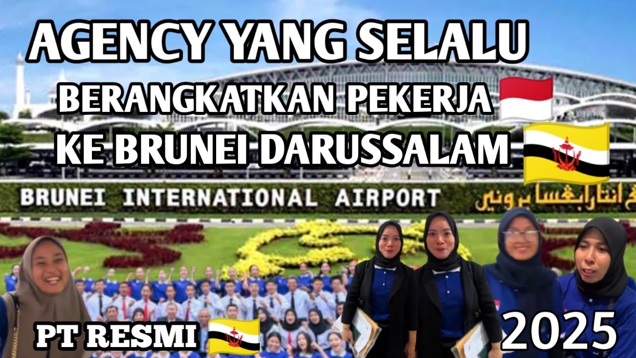PENYALUR TENAGA KERJA !! KE BRUNEI DARUSSALAM 🇧🇳 2025 AGEN RESMI 🇧🇳