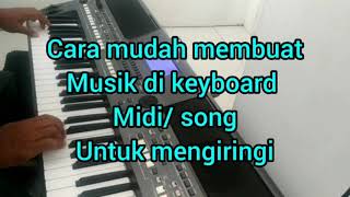 Cara membuat musik di keyboard atau Style menjadi midi/ song untuk mengiringi | Yamaha PSR S