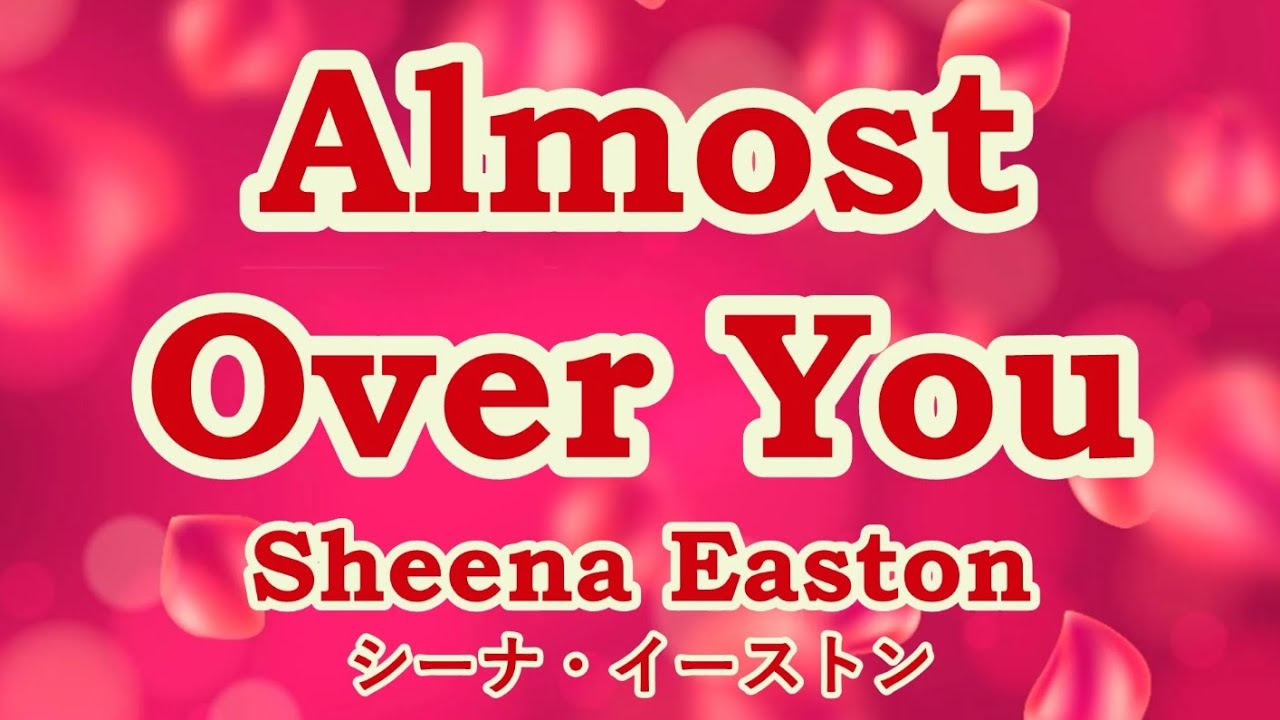 Almost Over You / Sheena Easton 【カバー】Cover by 海外在住主婦 哀しみ色に染めて / シーナ ...