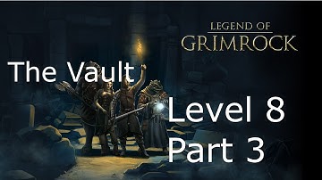 Legend of Grimrock Level 8 The Vault Part 3