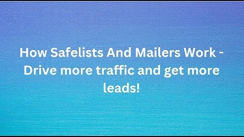 How Safelists And Mailers Work - Drive more traffic and get more leads!