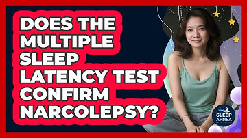 Does The Multiple Sleep Latency Test Confirm Narcolepsy? - Sleep Apnea Support Network