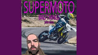 Supermoto Song bad Things