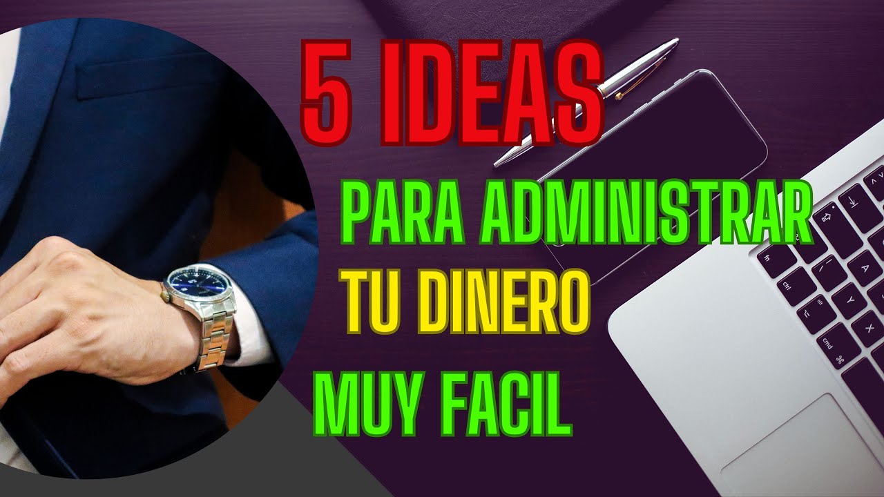 5 IDEAS para administrar tu DINERO muy fácil. - YouTube