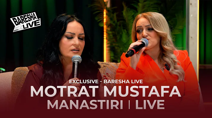 Motrat Mustafa - Manastiri | BARESHA LIVE