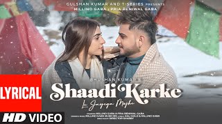 LYRICAL: Shaadi Karke Le Jayega Mujhe Ft Millind & Pria Gaba | Music MG, Asli Gold, Director Shabby